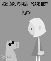 Five Days of Lull – HER! [Girl vs Pig]