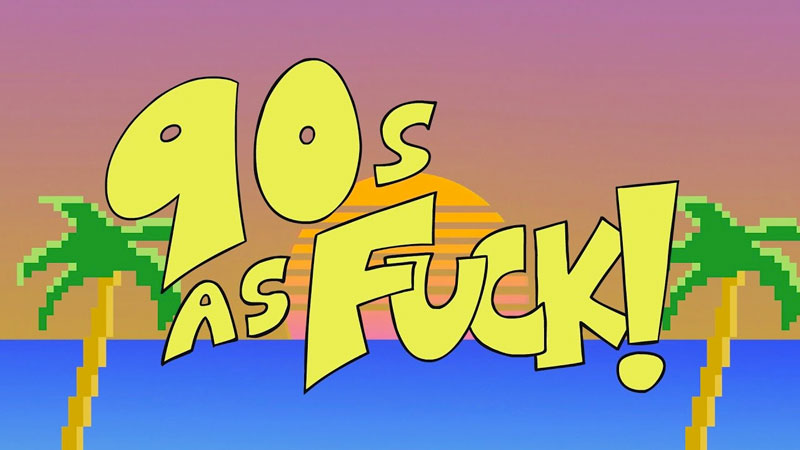 90s As Fuck!