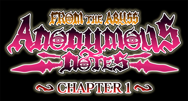 Anonymous Notes Chapter 1 - From The Abyss Anonymous Notes Chapter 1 - From The Abyss