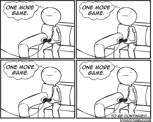 One More Game... One More Game...